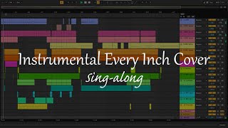 Every Inch  Instrumental SingAlong [upl. by Renferd]