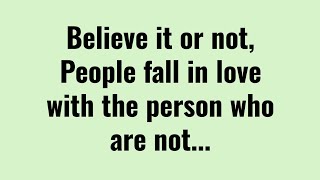 Believe It Or Not People Fall In Love With The Person Who Quotes [upl. by Issy]