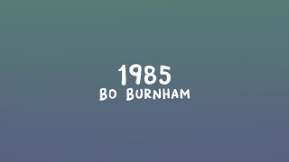 Bo Burnham  1985 Lyrics [upl. by Alyar]