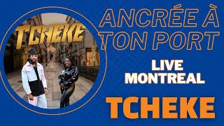 Tcheke  Ancrée à ton Port Live Montreal  July 12th 2024 [upl. by Darrick]