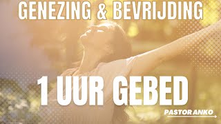 1 UUR GEBED voor Bevrijding en Genezing  Vrijdagavond Gebeden  Pastor Anko [upl. by Enyluqcaj]