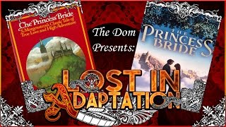 The Princess Bride Lost in Adaptation  The Dom [upl. by Tterej]