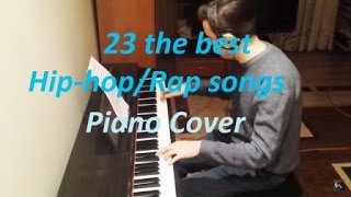 23 the Best Hip HopRap Songs Piano cover [upl. by Nahtan866]