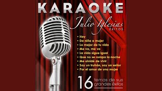 Hey Karaoke Version Originally Performed By Julio Iglesias [upl. by Norrat459]