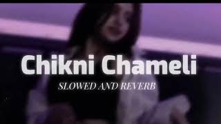 chikni Chameli slowed and Reverb [upl. by Feodor569]