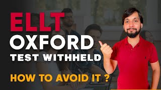 Reasons behind why ELLT Oxford Test Withheld How to avoid it [upl. by Adian]