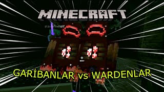 MİNECRAFT GARİBANLAR vs WARDENLAR [upl. by Westleigh]