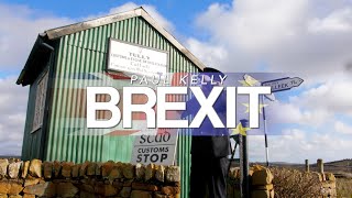 Paul Kelly  Brexit Official Music Video [upl. by Ahsinod1]