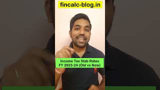 Income Tax Slabs rates 202324  Old vs New Tax Regime shorts fincalc [upl. by Kassaraba]