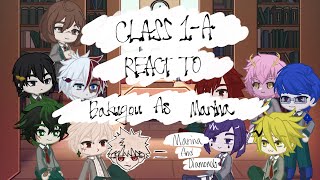 class 1A react to bakugou as marina  dkbkbkdk  MHABNHA  gl2 [upl. by Marih]