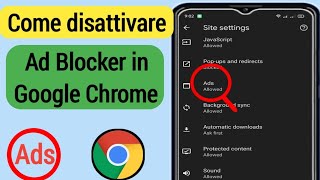 Come disattivare Ad Blocker in Google Chrome su Android 2023  Ferma gli annunci su Google Chrome [upl. by Wharton980]