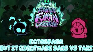 Ectospasm But it Nightmare Sans Vs Taki V1  FNF Vs RetroSpecter Cover  Feat Other Mods [upl. by Cyb]