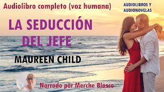 Audiolibro LA SEDUCCIÓN DEL JEFE Audiolibro de amor con voz humana Novela romántica completa [upl. by Koy843]