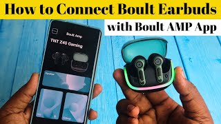 How to Connect Boult Earbuds with Boult AMP App in Android amp iPhone [upl. by Harad]