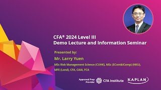 CFA Feb 2024 Level III  Institutional Investors  Larry Yuen  MSc MFE CFA CAIA FCA [upl. by Ellehsar]