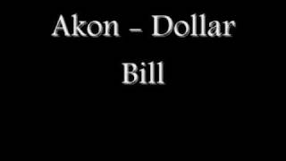 Akon  Dollar Bill [upl. by Ellerud]