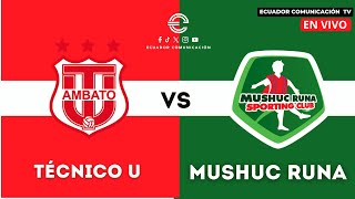 TÉCNICO UNIVERSITARIO VS MUSHUC RUNA  EN VIVO LIGA PRO SEGUNDA ETAPA  FORMATO RADIO [upl. by Locklin312]