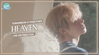 TXT 투모로우바이투게더  Heaven  Line Distribution [upl. by Feinleib]