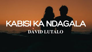 David Lutalo  Kabisi Ka Ndagala Lyrics [upl. by Crofoot60]