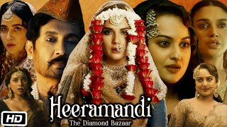 Heeramandi The Diamond Bazaar Full HD Movie Hindi  Manisha K  Sonakshi Sinha  Story Explanation [upl. by Leahcym]