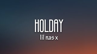 Lil Nas X  HOLIDAY Lyrics [upl. by Ecyac]