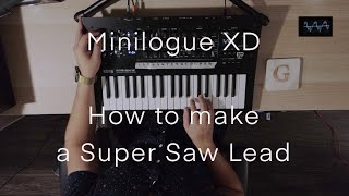 Minilogue XD Tutorial  How to make a Super Saw Lead Sound  SershKeys [upl. by Ativahs]