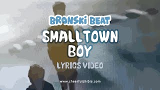 Bronski Beat Smalltown Boy  Lyrics Video [upl. by Sucitivel]