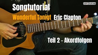 quotWonderful Tonightquot  Eric Clapton Gitarren Tutorial Akkordbegleitung [upl. by Nashom481]