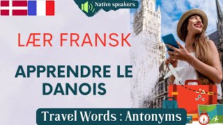 Apprendre le danois Parler danois Lær fransk Taler fransk Fransk ordforråd French Danish Lesson [upl. by Aliban]