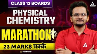 Class 12 Chemistry Complete Physical Chemistry Marathon Boards 2024 By Shikhar Sir [upl. by Telracs938]