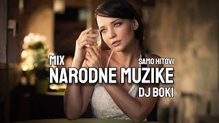 MIX NARODNE FOLK MUZIKE  SAMO HITOVI  BY DJ BOKI [upl. by Adleremse271]