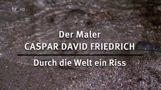 Caspar David Friedrich  Durch die Welt ein Riss deutscher Maler 17741840 [upl. by Congdon]