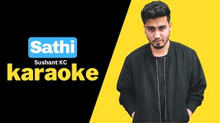 Sathi Karaoke  Sushant KC  Hamro Karaoke [upl. by Chance]