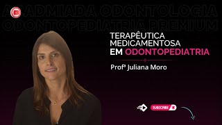 CURSO TERAPÊUTICA MEDICAMENTOSA EM ODONTOPEDIATRIA [upl. by Razal]