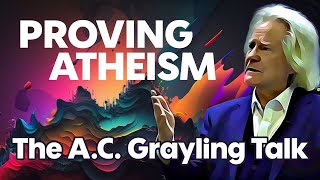 The A C Grayling Talk  Proving Atheism [upl. by Nico770]