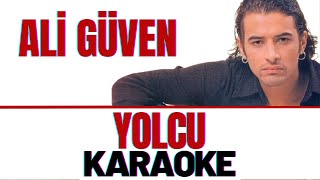 Ali Güven  Yolcu KARAOKE [upl. by Eceryt]