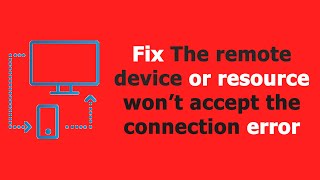 Fix The remote device or resource won’t accept the connection error [upl. by Othella877]