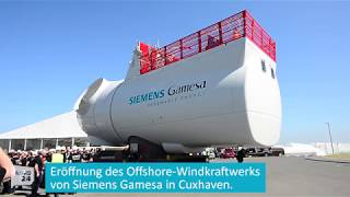 Eröffnung des OffshoreWindkraftwerks von Siemens Gamesa in Cuxhaven [upl. by Fredi]