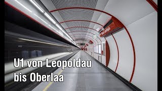 Mit der U1 von Leopoldau bis Oberlaa [upl. by Fabian184]