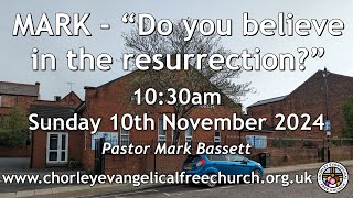 Sunday 10th November 2024 1030am  Chorley Evangelical Free Church  Pastor Mark Bassett [upl. by Esiuolyram]