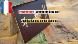 Parcoursup  Documents à fournir et justifications des années blanches [upl. by Eenaj]