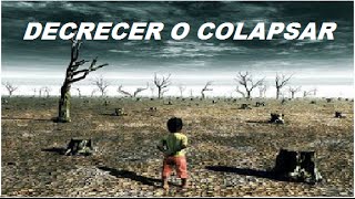 Decrecer o colapsar Un dilema incomodo documental completo [upl. by Hakan]