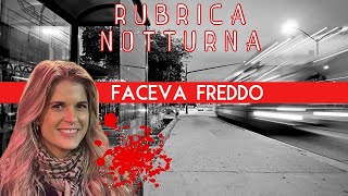 Faceva freddo  RUBRICA NOTTURNA  TRUE CRIME [upl. by Adolpho994]