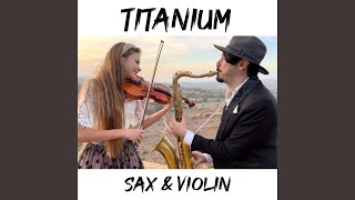 Titanium Sax amp Violin [upl. by Ashraf]