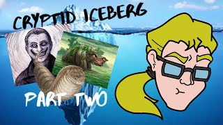 Cryptid Iceberg Part 2  A Cryptozoology DeepDive [upl. by Elbert]