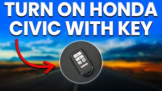 How To Turn On Honda Civic With A Key Start A Honda Civic With The Key [upl. by Adidnere]