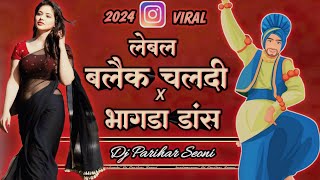 Insta Bhangada  Label Black Bass Remix Dj Parihar Seoni  Gupz Sehra  Punjabi Bhangada 2024 [upl. by Ayita]