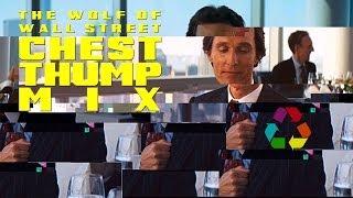 The Wolf of Wall Street Eclectic Method Chest Thump Mix [upl. by Llenoil]