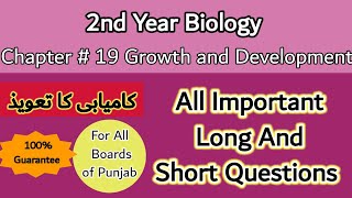 All possible and important Questions of chapter 19 Growth and Development of 2nd year biology [upl. by Ohploda]