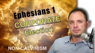 Ephesians 1 and Corporate Election NonCalvinistic [upl. by Northway301]